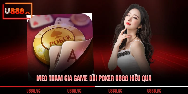 meo-tham-gia-game-bai-poker-u888-hieu-qua