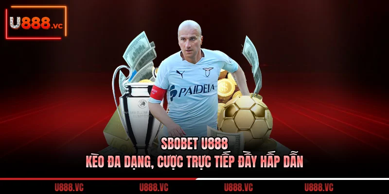 sbobet-u888-keo-da-dang-cuoc-truc-tiep-day-hap-dan
